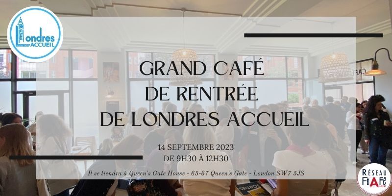 Rejoignez-nous au Grand Café de Rentrée de Londres Accueil