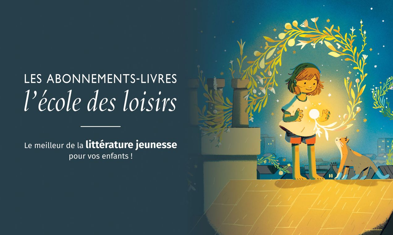 Découvrez les abonnements livres de l'Ecole des Loisirs