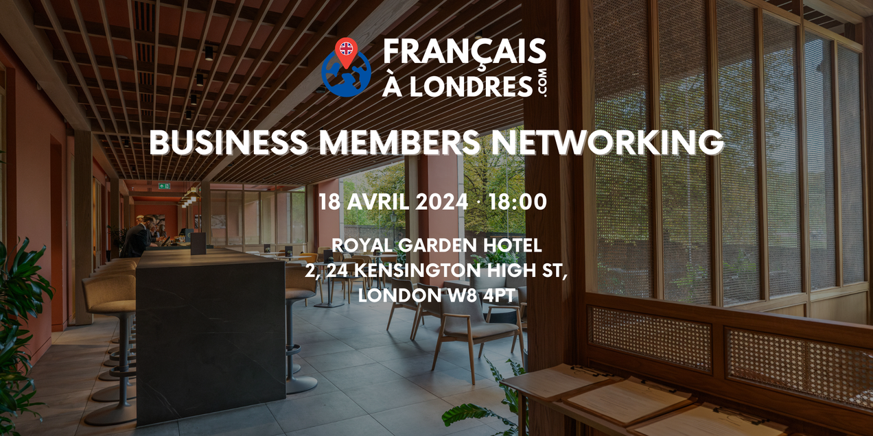 Soirée des partenaires - Jeudi 18 Avril 2024 - Français à Londres – Royal Garden Hotel