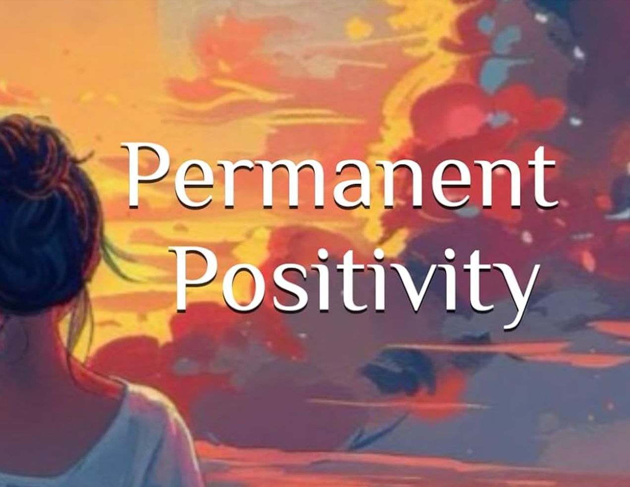 Permanent Positivity: Un Nouveau Guide pour le Bonheur et le Succès