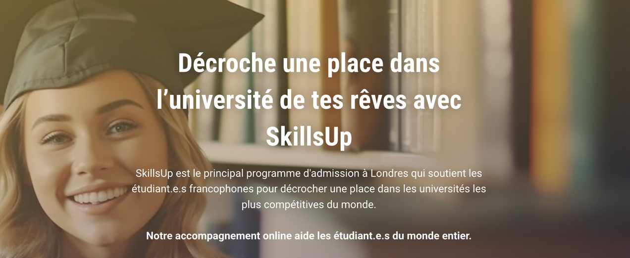 SkillsUp Orientation - Top universités & admissions expert